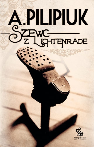 Okładka: Andrzej Pilipiuk - Szewc z Lichtenrade