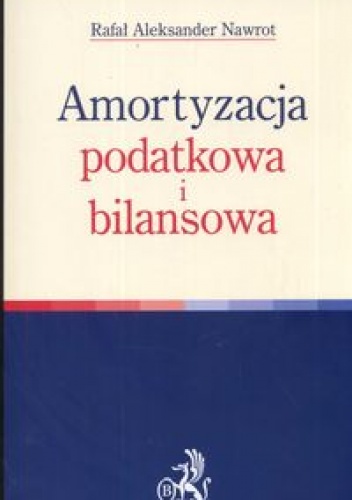 Okładka: Rafał Aleksander Nawrot - Amortyzacja podatkowa i bilansowa