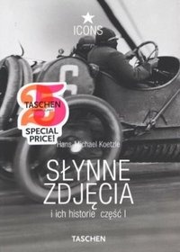 Okładka: Hans-Michael Koetzle - Słynne zdjęcia i ich historie, część 1