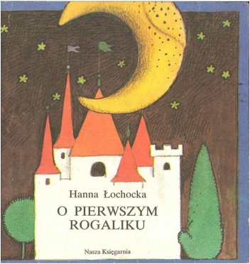 Okładka: Hanna Łochocka - O pierwszym rogaliku