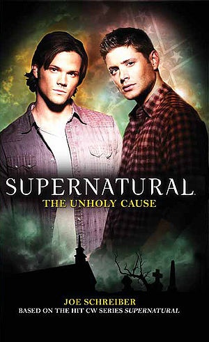 Okładka: Joe Schreiber - Supernatural: The Unholy Cause