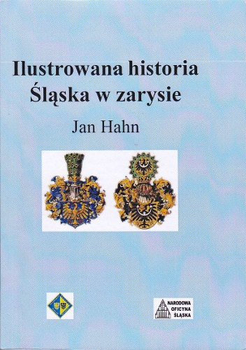 Okładka: Jan Hahn - Ilustrowana historia Śląska w zarysie