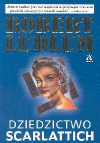Okładka: Robert Ludlum - Dziedzictwo Scarlattich