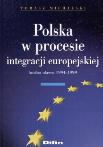 Okładka: Tomasz Michalski - Polska w procesie integracji europejskiej