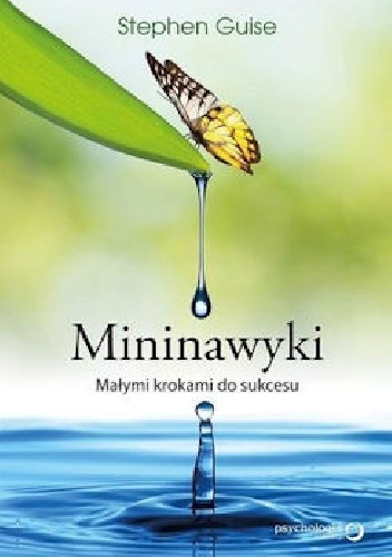 Okładka: Stephen Guise - Mininawyki. Małymi krokami do sukcesu