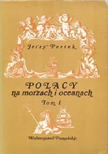 Okładka: Jerzy Pertek - Polacy na morzach i oceanach. Tom I