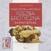 Okładka: Michał Bieniasz - Miniaturowa japońska rzeźba erotyczna shunga netsuke