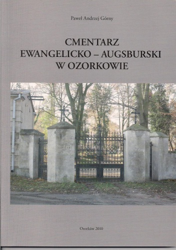 Okładka: Paweł Andrzej Górny - Cmentarz Ewangelicko-Augsburski w Ozorkowie