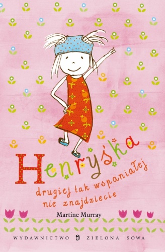 Okładka: Martine Murray - Henryśka - drugiej tak wspaniałej nie znajdziecie