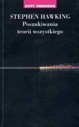 Okładka: Kitty Ferguson - Stephen Hawking. Poszukiwania teorii wszystkiego