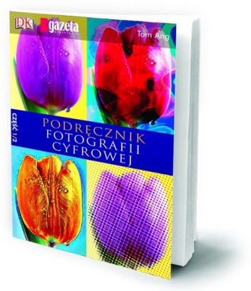 Okładka: Tom Ang - Podręcznik fotografii cyfrowej cz.1/2