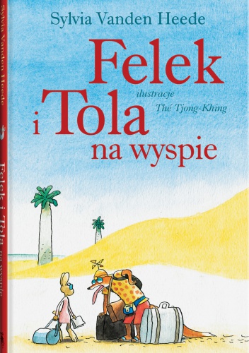 Okładka: Thé Tjong-Khing - Felek i Tola na wyspie