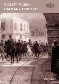 Okładka: Robert Rabka - Bałkany 1912-1913