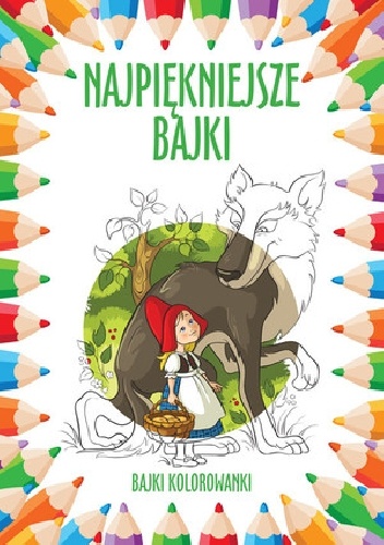 Okładka:  praca zbiorowa - Najpiękniejsze bajki. Bajki kolorowanki