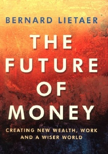 Okładka: Bernard Lietaer - The Future of Money