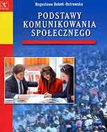 Okładka: Bogusława Dobek-Ostrowska - Podstawy komunikowania społecznego