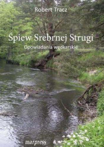 Okładka: Robert Tracz - Śpiew srebrnej strugi