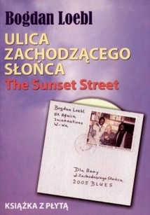 Okładka: Bogdan Loebl - Ulica zachodzącego słońca