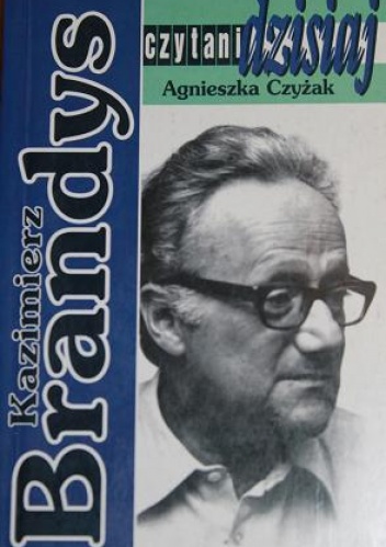 Okładka: Agnieszka Czyżak - Kazimierz Brandys