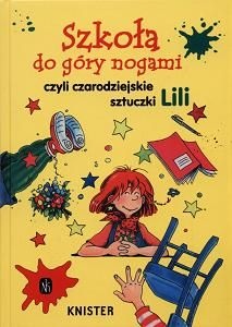 Okładka:  Knister - Szkoła do góry nogami czyli czarodziejskie sztuczki Lili
