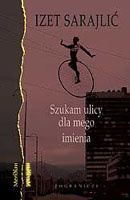 Okładka: Izet Sarajlić - Szukam ulicy dla mego imienia