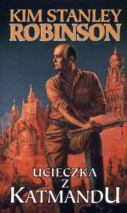 Okładka: Kim Stanley Robinson - Ucieczka z Katmandu