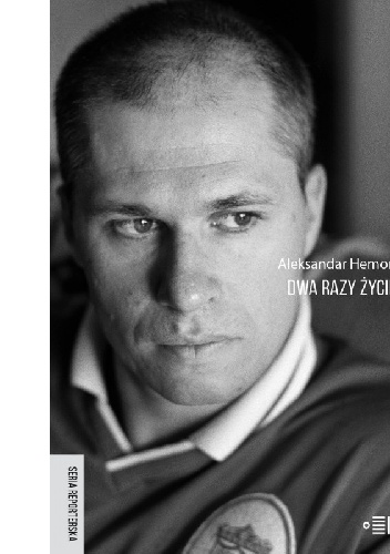 Okładka: Aleksandar Hemon - Dwa Razy Życie. Bośnia i Ameryka