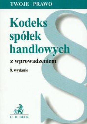 Okładka:  Ustawodawca - Kodeks spółek handlowych z wprowadzeniem /Twoje prawo