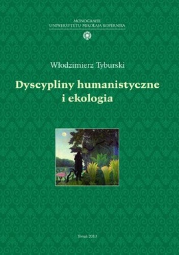 Okładka: Włodzimierz Tyburski - Dyscypliny humanistyczne i ekologia