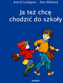 Okładka: Astrid Lindgren - Ja też chcę chodzić do szkoły