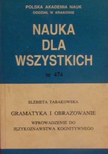 Okładka: Elżbieta Tabakowska - Gramatyka i obrazowanie.Wprowadzenie do językoznawstwa kognitywnego