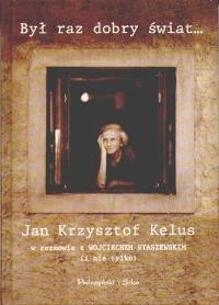 Okładka: Jan Krzysztof Kelus - Był raz dobry świat...
