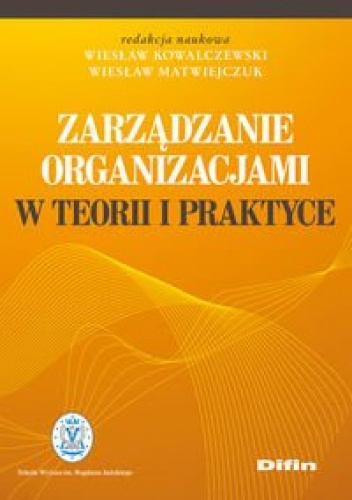 Okładka: Wiesław Kowalczewski - zarządzanie organizacjami w teorii i praktyce
