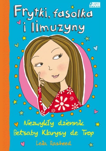 Okładka: Rasheed Leila - Frytki, fasolka i limuzyny. Niezwykły dziennik Betsaby Klarysy de Trop