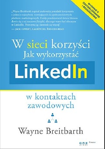 Okładka: Wayne Breitbarth - W sieci korzyści. Jak wykorzystać LinkedIn w kontaktach zawodowych
