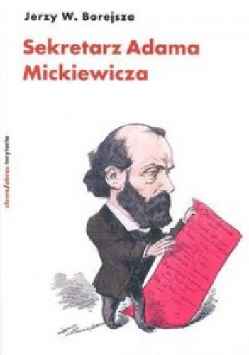 Okładka: Jerzy Wojciech Borejsza - Sekretarz Adama Mickiewicza