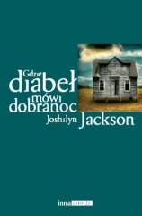 Okładka: Joshilyn Jackson - Gdzie diabeł mówi dobranoc