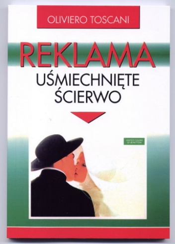 Okładka: Oliviero Toscani - Reklama uśmiechnięte ścierwo