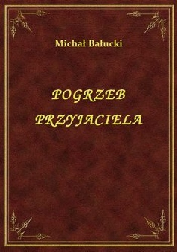 Okładka: Michał Bałucki - Pogrzeb przyjaciela