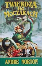 Okładka: Andre Norton - Twierdza na moczarach