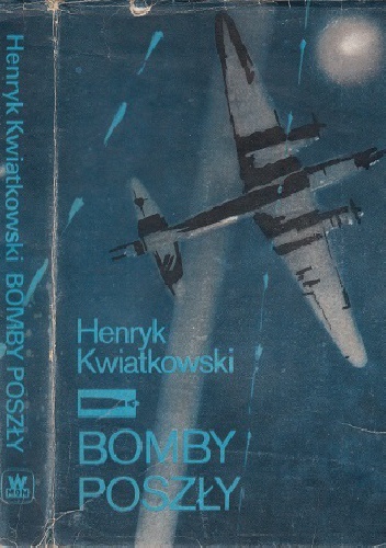 Okładka: Henryk Kwiatkowski - Bomby poszły