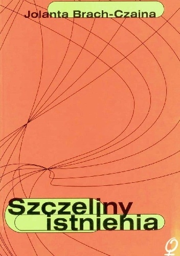 Okładka: Jolanta Brach-Czaina - Szczeliny istnienia