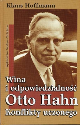 Okładka: Klaus Hoffmann - Wina i odpowiedzialność: Otto Hahn - konflikty uczonego