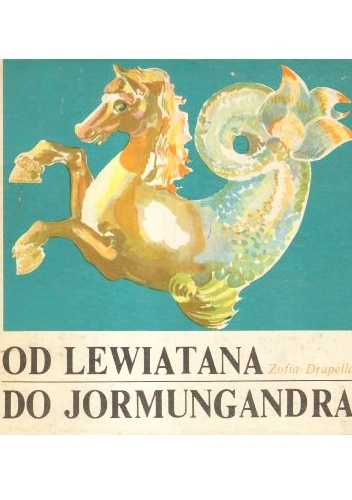 Okładka: Zofia Drapella - Od Lewiatana do Jormungandra