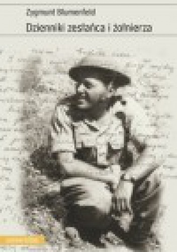 Okładka: Zygmunt Blumenfeld - Dzienniki zesłańca i żołnierza