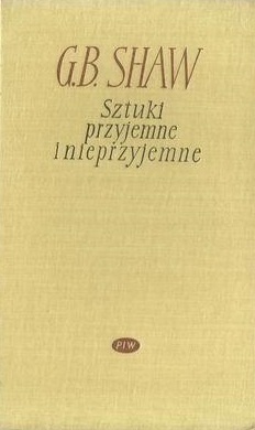 Okładka: George Bernard Shaw - Sztuki przyjemne i nieprzyjemne. Sztuki przyjemne (t. 2)