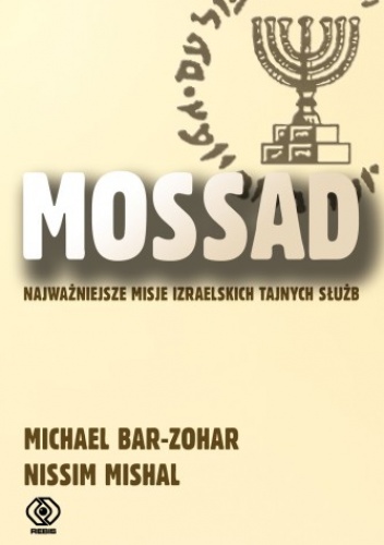 Okładka: Michael Bar - Zohar - Mossad: najważniejsze misje izraelskich tajnych służb