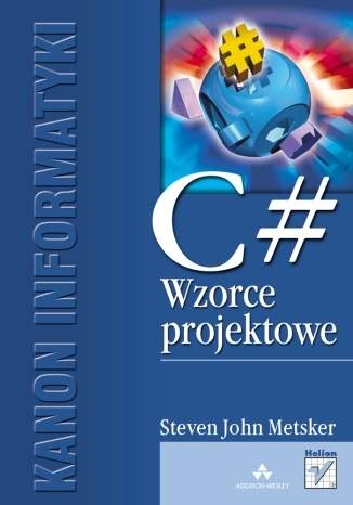 Okładka: Steven John Metsker - C#. Wzorce projektowe