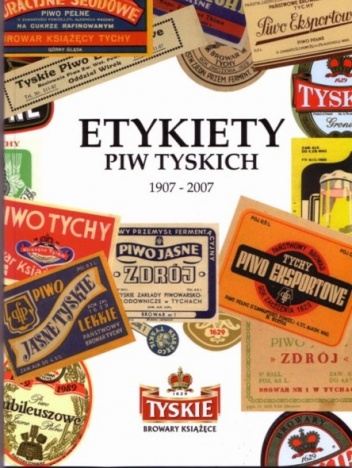 Okładka: Marek Brandys - Etykiety piw tyskich 1907 - 2007