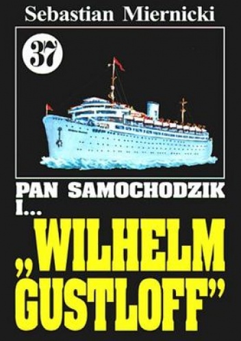 Okładka: Sebastian Miernicki - Pan Samochodzik i Wilhelm Gustloff